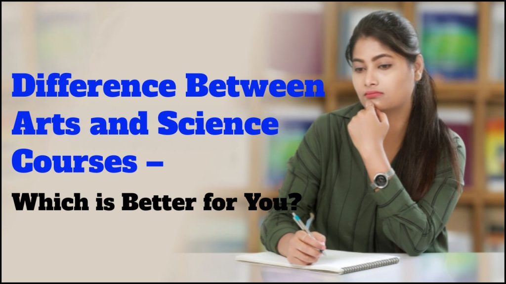 Difference Between Arts and Science Courses