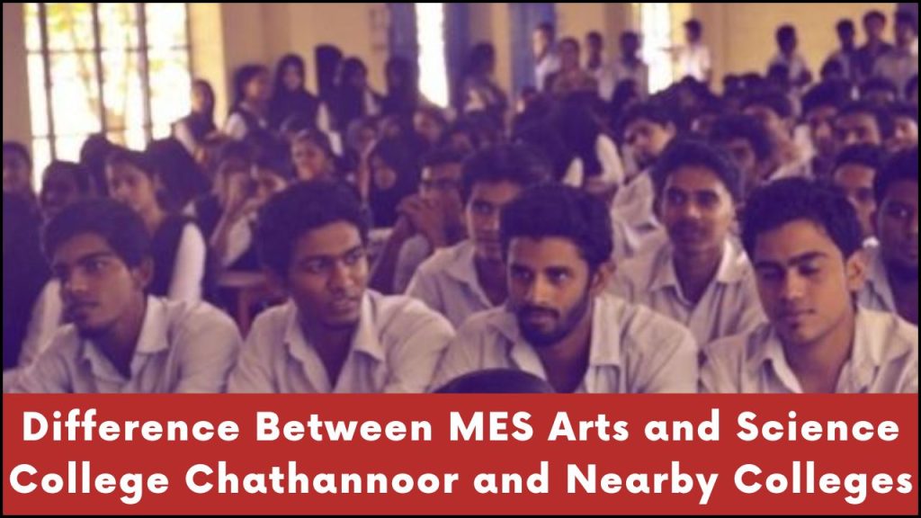 Difference Between MES Arts and Science College Chathannoor and Nearby Colleges