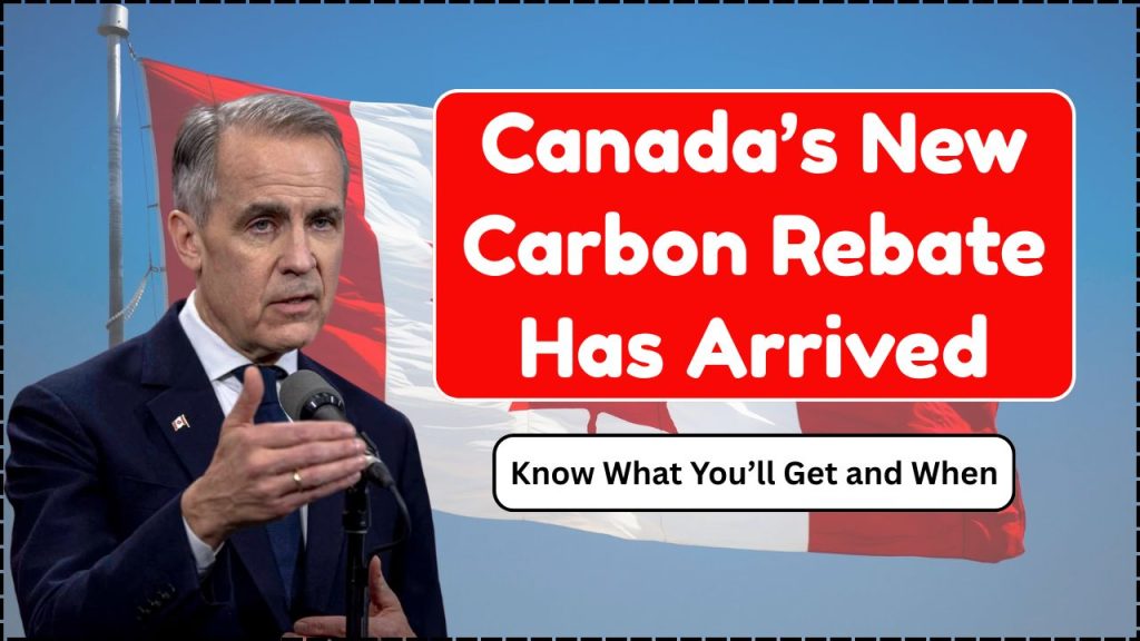 Canada Carbon Rebate 2025, Check Payment Amounts, Dates & Eligibility
