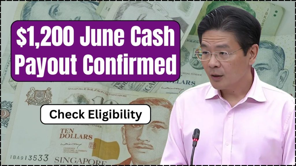 Singapore Government Confirms $1,200 Cash Payout for June 2025