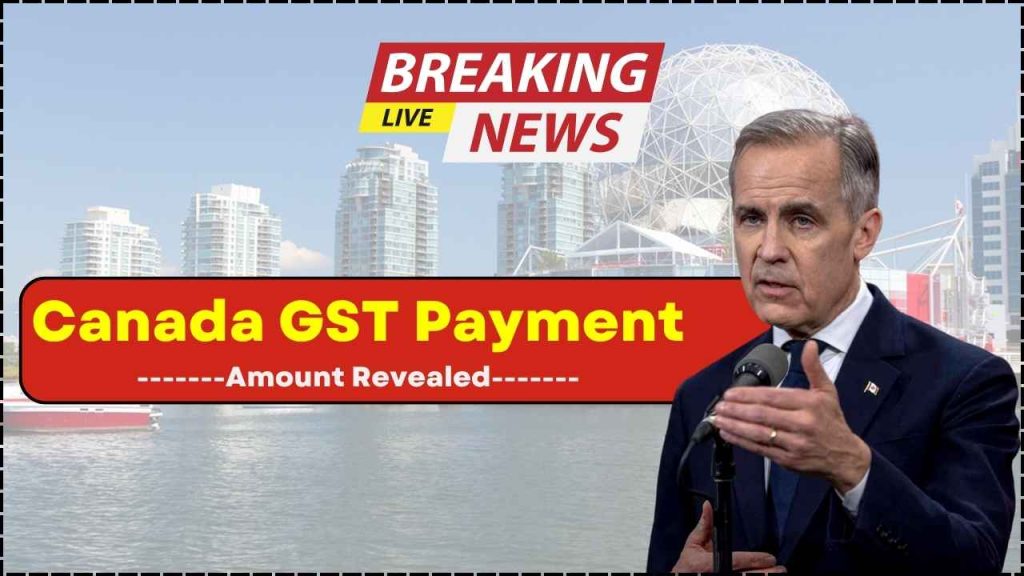 Canada GST Payment 2025, June Payment Dates and Amounts Officially Revealed